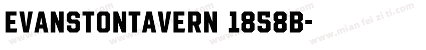 EvanstonTavern 1858B字体转换